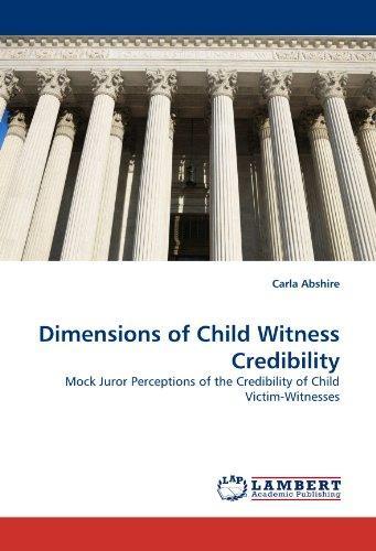 Dimensions of Child Witness Credibility: Mock Juror Perceptions of the Credibility of Child Victim-Witnesses