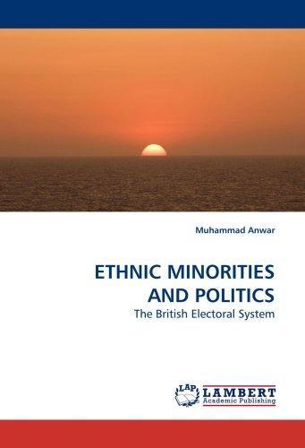 ETHNIC MINORITIES AND POLITICS: The British Electoral System