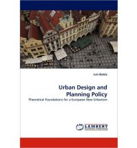 Urban Design and Planning Policy: Theoretical Foundations for a European New Urbanism