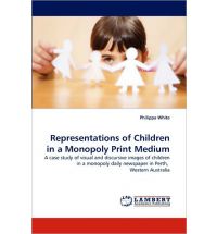 Representations of Children in a Monopoly Print Medium: A case study of visual and discursive images of children in a monopoly daily newspaper in Perth, Western Australia