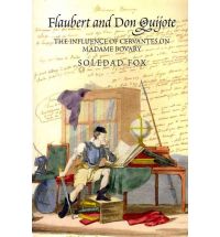 Flaubert and Don Quijote: The Influence of Cervantes on Madame Bovary