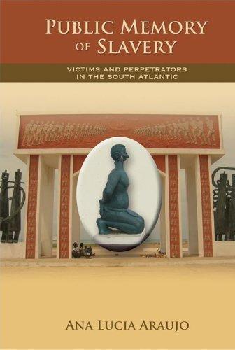 Public Memory of Slavery: Victims and Perpetrators in the South Atlantic