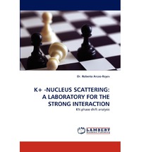 K+ -Nucleus Scattering: A Laboratory for the Strong Interaction