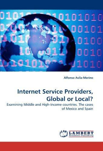 Internet Service Providers, Global or Local?: Examining Middle and High-Income countries. The cases of Mexico and Spain