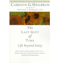 The Last Gift of Time: Life Beyond Sixty