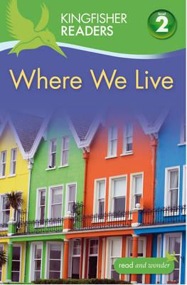 Where We Live (Kingfisher Readers Level 2)