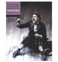 The Oxford Illustrated History of Theatre New Ed