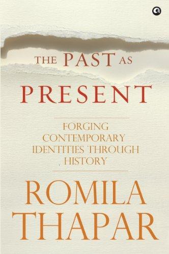 The Past as Present : Forging Contemporary Identities through History (English)