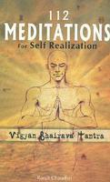 112 Meditations For Self Realization: Vigyan Bhairava Tantra