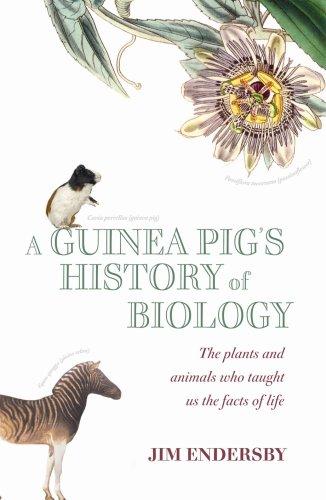 A Guinea Pig's History of Biology: The Plnat and Animals taught us the facts of the