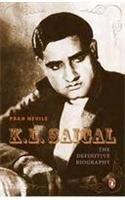 K. L. Saigal: The Definitive Biography