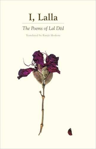 I Lalla: The Poems of Lal Ded