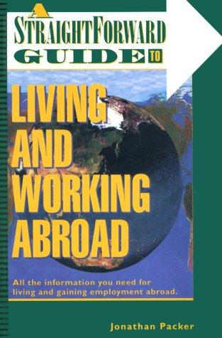  Straightforward Guide To Living And Working Abroad 