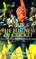 The Business of Cricket: The Story of Sports Marketing in India