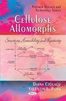 Celluose Allomorphs: Structure, Accessibility and Reactivity