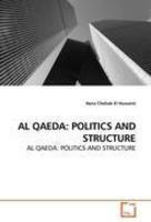 AL QAEDA: POLITICS AND STRUCTURE: AL QAEDA: POLITICS AND STRUCTURE