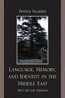Language, Memory, And Identity In The Middle East: The Case For Lebanon