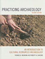 Practicing Archaeology: An Introduction To Cultural Resources Archaeology