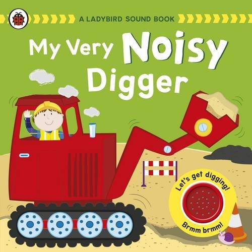 My Very Noisy Digger (Ladybird Sound Book)