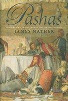 Pashas: Traders and Travellers in the Islamic World