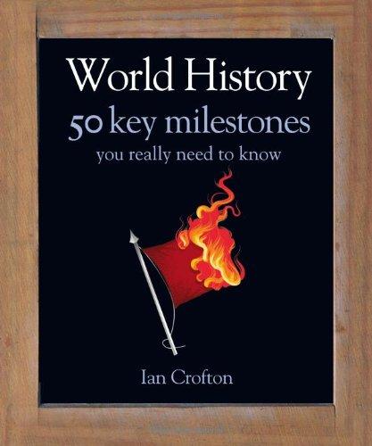 World History: 50 Things You Really Need to Know (50 Ideas You Really Need to Know Series)