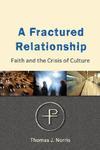 FRACTURED RELATIONSHIP: FAITH AND THE CRISIS OF CULTURE.