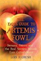 The fan's guide to Artemis Fowl:demons, fairies and the real secrets behind Eoin Colfer's world