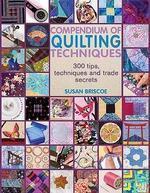 Compendium of Quiltmaking Techniques