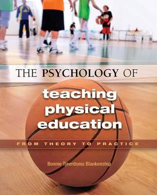 The Psychology of Teaching Physical Education: From Theory to Practice