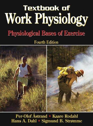 Textbook of work Physiology 4 th E/d : Physiological Bases of Exercise