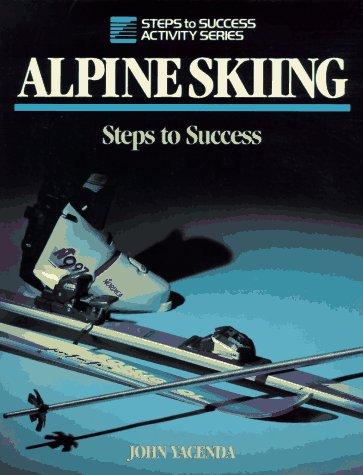 Alpine Skiing: Steps to Success (Stepsto Success Activity Series) 