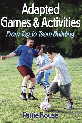 Adapted Games and Activities: From Tag to Team Building 