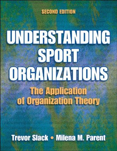 Understanding Sport Organizations - 2nd Edition: The Application of Organization Theory