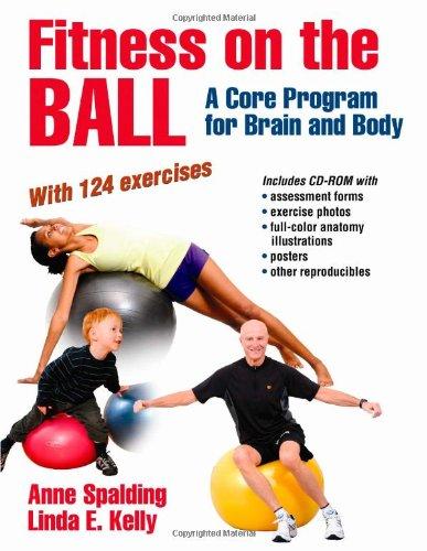 Fitness on the Ball: A Core Program for Brain and Body: A Core Program for the Brain and Body 