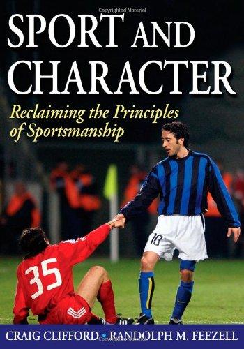 Sport and Character: Reclaiming the Principles of Sportsmanship 