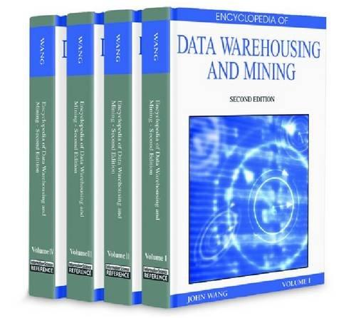 Encyclopedia of Data Warehousing and Mining, Second Edition