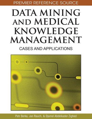 Data Mining and Medical Knowledge Management: Cases and Applications