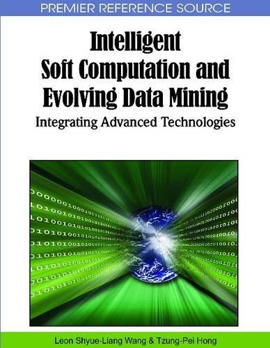 Intelligent Soft Computation and Evolving Data Mining: Integrating Advanced Technologies