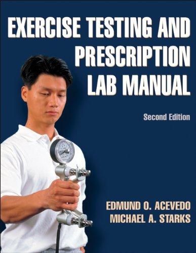 EXERCISE TESTING AND PRESCRIPTION LAB MANUAL 2ED