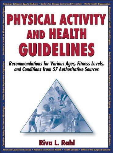 Physical Activity and Health Guidelines: Recommendations for Various Ages, Fitness Levels, and Conditions from 57 Authoritative Sources 