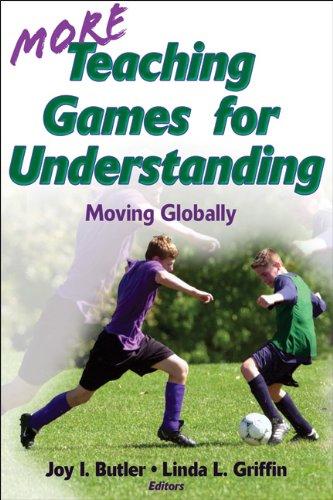 More Teaching Games for Understanding:Theory, Research & Practice: Moving Globally 