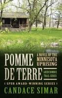 Pomme De Terre: A Novel of the Minnesota Uprising