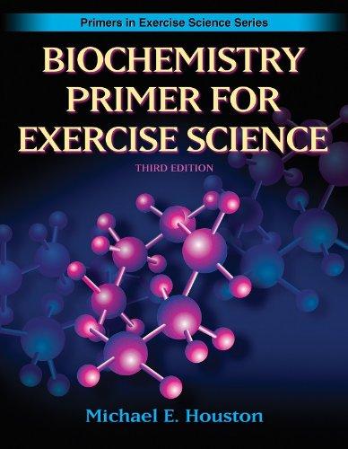 Biochemistry Primer for Exercise Science (Primers in Exercise Science) 