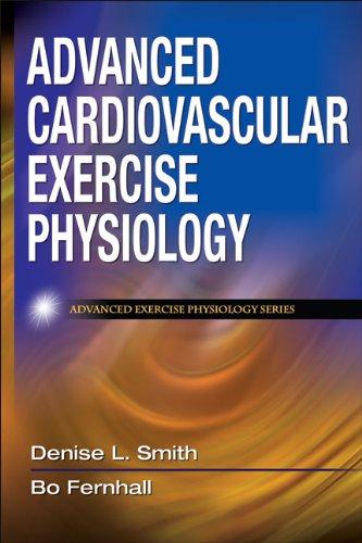 Advanced Cardiovascular Exercise Physiology (Advanced Exercise Physiology) 