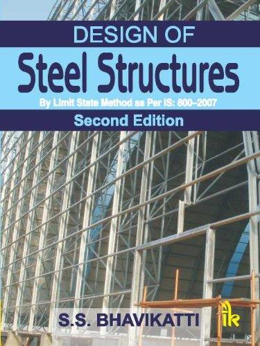 Design of Steel Structures - By Limit State Method as Per IS: 800 2007 