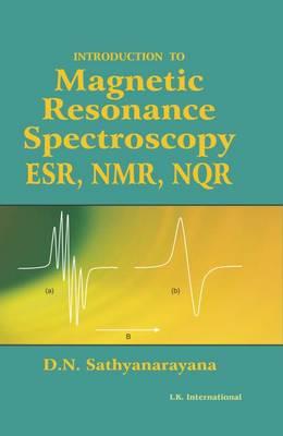 Introduction to Magnetic Resonance Spectroscopy ESR, NMR, NQR