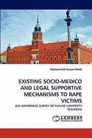 Existing Socio-Medico and Legal Supportive Mechanisms to Rape Victims