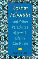 Kosher Feijoada and Other Paradoxes of Jewish Life in Sao Paulo