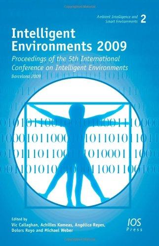 Intelligent Environments 2009:  Proceedings of the 5th International Conference on Intelligent Environments, Volume 2 Ambient Intelligence and Smart Environments 