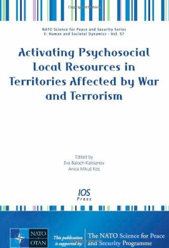 Activating Psychosocial Local Resources in Territories Affected by War and Terrorism:  Volume 57 NATO Science for Peace and Security Series - E: Human ... Security, E: Humans and Societal Dynamics) 